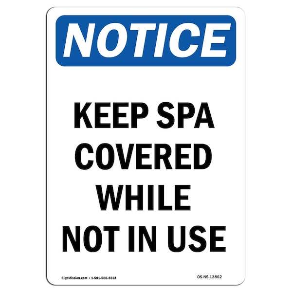 Safety Sign, OSHA Notice, 5" Height, Keep Spa Covered While Not In Use Sign, Portrait, 10PK